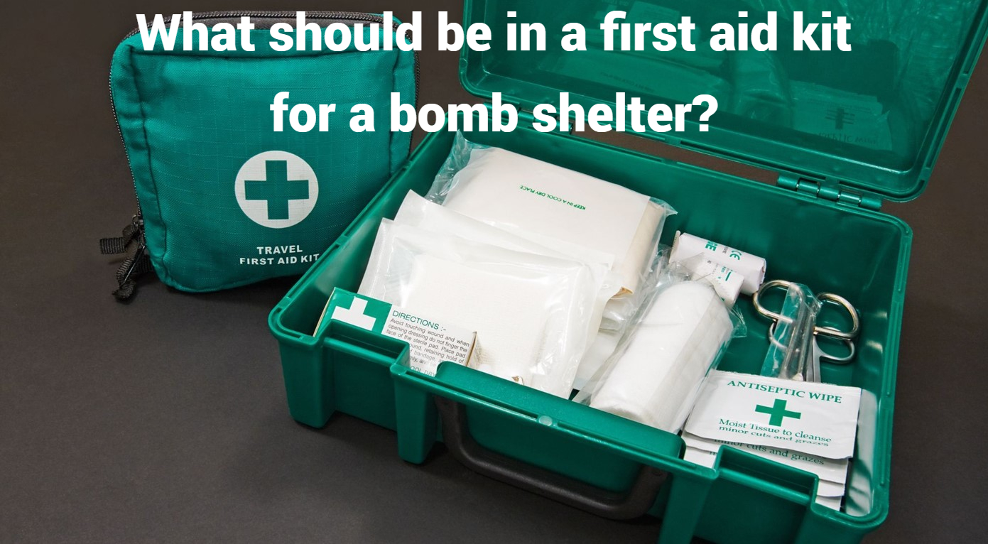 What should be in a first aid kit for a bomb shelter?
