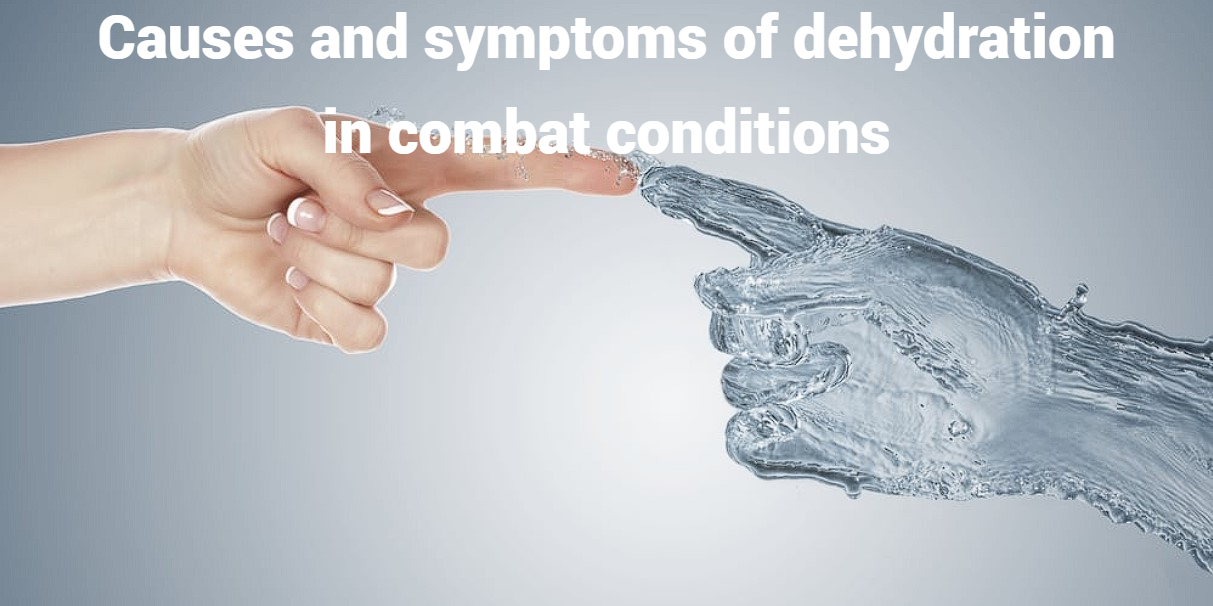 Causes and symptoms of dehydration in combat conditions